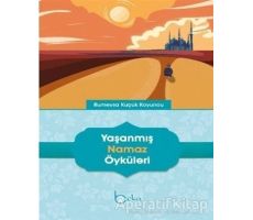 Yaşanmış Namaz Öyküleri - Rumeysa Küçük Koyuncu - Beka Yayınları