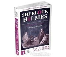Şüphe Varsa Asla Durma - Sherlock Holmes - Sir Arthur Conan Doyle - Arunas Yayıncılık