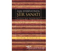 Aşık Edebiyatında Şiir Sanatı - Bayram Durbilmez - Akçağ Yayınları