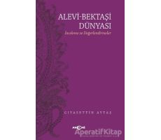 Alevi - Bektaşi Dünyası - Gıyasettin Aytaş - Akçağ Yayınları