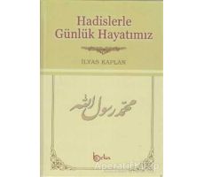 Hadislerle Günlük Hayatımız (Şamua) - İlyas Kaplan - Beka Yayınları