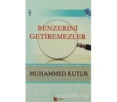 Benzerini Getiremezler - Muhammed Ali Kutub - Beka Yayınları