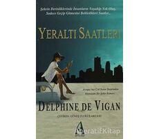 Yeraltı Saatleri - Delphine de Vigan - Arunas Yayıncılık