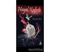 Hayal Kafeste - Yasemin Acet - Arunas Yayıncılık