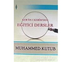 Kuran-ı Kerimden Eğitici Dersler - Muhammed Kutub - Beka Yayınları