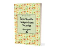 Ömer Seyfettin Hikayelerinden Seçmeler - Ömer Seyfettin - Ema Kitap