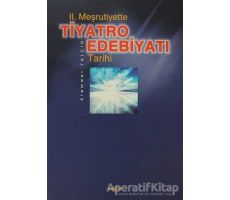 2. Meşrutiyette Tiyatro Edebiyatı Tarihi - Alemdar Yalçın - Akçağ Yayınları