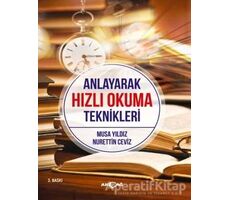 Anlayarak Hızlı Okuma Teknikleri - Musa Yıldız - Akçağ Yayınları