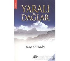 Yaralı Dağlar - Yahya Akengin - Akçağ Yayınları