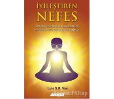 İyileştiren Nefes - Luis S. R. Vas - Akaşa Yayınları