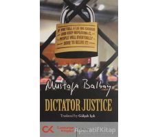 Dictator Justice - Mustafa Balbay - Cumhuriyet Kitapları