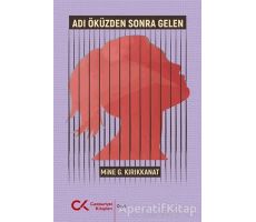 Adı Öküzden Sonra Gelen - Mine G. Kırıkkanat - Cumhuriyet Kitapları