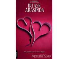 İki Aşk Arasında - Halil Manka - Gece Kitaplığı