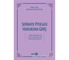 Sermaye Piyasası Hukukuna Giriş - Mehmet Bahtiyar - Beta Yayınevi