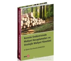 Kereste Endüstrisinde Maliyet Hesaplamaları ve Stratejik Maliyet Yönetimi