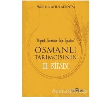 Osmanlı Tarımcısının El Kitabı - Ayten Altıntaş - Yediveren Yayınları