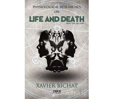 Physiological Researches On Life And Death Part 2 - Xavier Bichat - Gece Kitaplığı