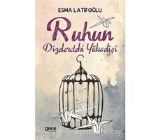 Ruhun Dizelerdeki Yükselişi - Esma Latifoğlu - Gece Kitaplığı