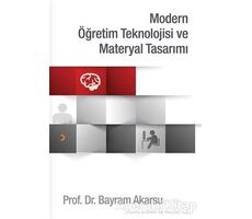Modern Öğretim Teknolojisi ve Materyal Tasarımı - Bayram Akarsu - Cinius Yayınları