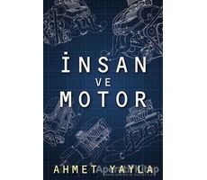 İnsan ve Motor - Ahmet Yayla - Cinius Yayınları