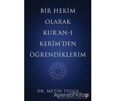 Bir Hekim Olarak Kur’an-ı Kerimden Öğrendiklerim - Metin Tulga - Cinius Yayınları