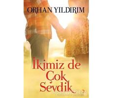 İkimiz de Çok Sevdik - Orhan Yıldırım - Cinius Yayınları