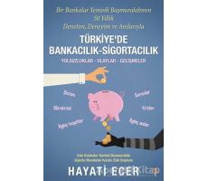 Bir Bankalar Yeminli Başmurakıbının 50 Yıllık Denetim, Deneyim ve Anılarıyla Türkiye’de Bankacılık-S