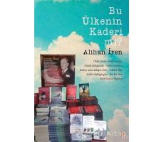 Bu Ülkenin Kaderi mi? - Alihan İren - Cinius Yayınları