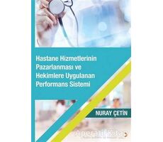 Hastane Hizmetlerinin Pazarlanması ve Hekimlere Uygulanan Performans Sistemi