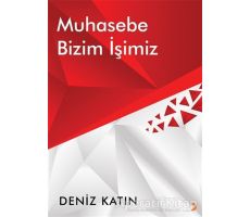 Muhasebe Bizim İşimiz - Deniz Katın - Cinius Yayınları