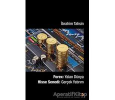 Forex : Yalan Dünya Hisse Senedi : Gerçek Yatırım - İbrahim Tahsin - Cinius Yayınları