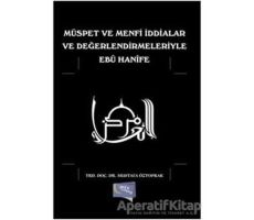 Müspet ve Menfi İddialar ve Değerlendirmeleriyle Ebu Hanife - Mustafa Öztoprak - Gece Kitaplığı