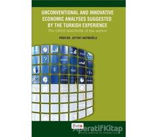 Unconventional and Innovative Economic Analyses Suggested By the Turkish Experience