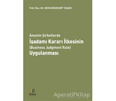 Anonim Şirketlerde İşadamı Kararı İlkesinin (Business Judgment Rule) Uygulanması