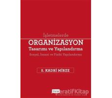 Organizasyon Tasarımı ve Yapılandırma - S. Kadri Mirze - Beta Yayınevi