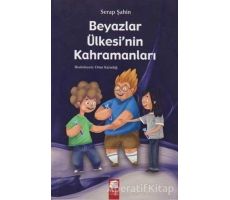 Beyazlar Ülkesinin Kahramanları - Serap Şahinoğlu - Final Kültür Sanat Yayınları