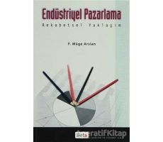 Endüstriyel Pazarlama Rekabetsel Yaklaşım - F. Müge Arslan - Beta Yayınevi