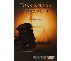 Türk Reklam Mevzuatı - Dilek Şahinci - Beta Yayınevi