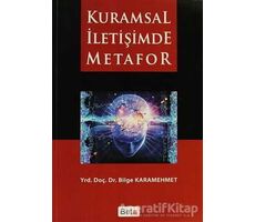 Kuramsal İletişimde Metafor - Bilge Karamehmet - Beta Yayınevi