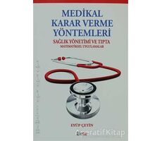 Medikal Karar Verme Yöntemleri - Eyüp Çetin - Beta Yayınevi