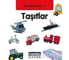 İlk Kelimelerim 2: Taşıtlar - Bilal Gezer - Çamlıca Çocuk Yayınları