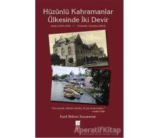 Hüzünlü Kahramanlar Ülkesinde İki Devir - Fazıl Bülent Kocamemi - Bilge Kültür Sanat