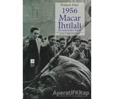 1956 Macar İhtilali - François Fejtö - Bilge Kültür Sanat