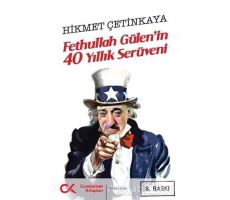 Fethullah Gülen’in 40 Yıllık Serüveni - Hikmet Çetinkaya - Cumhuriyet Kitapları