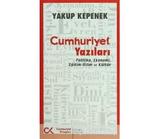 Cumhuriyet Yazıları - Yakup Kepenek - Cumhuriyet Kitapları