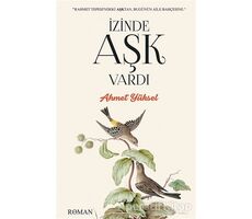 İzinde Aşk Vardı - Ahmet Yüksel - Cinius Yayınları