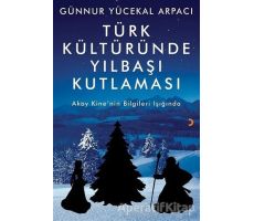 Türk Kültüründe Yılbaşı Kutlaması - Günnur Yücekal Arpacı - Cinius Yayınları