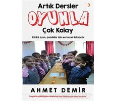 Artık Dersler Oyunla Çok Kolay - Ahmet Demir - Cinius Yayınları