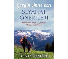 Gezgin Anne’den Seyahat Önerileri - Deniz Özgül - Cinius Yayınları