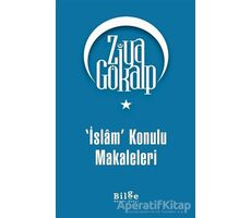 İslam Konulu Makaleleri - Ziya Gökalp - Bilge Kültür Sanat